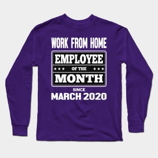 Work From Home Employee of The Month Long Sleeve T-Shirt